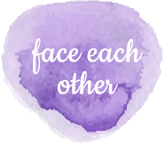 face each
other